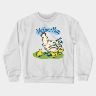 Mother Hen Crewneck Sweatshirt